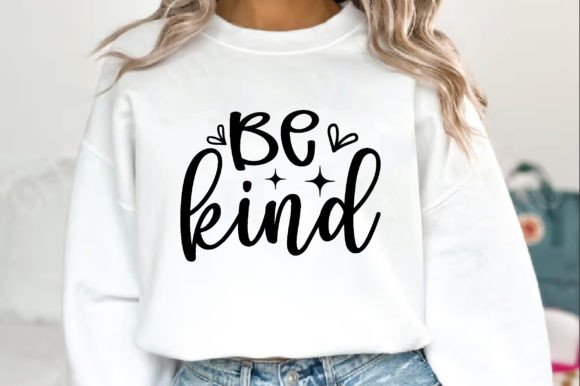 Be Kind, Christian SVG: Graphics & T-Shirt Designs