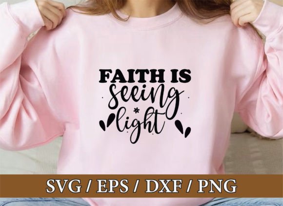 Faith is Seeing Light Christian Svg Bun Graphics Review