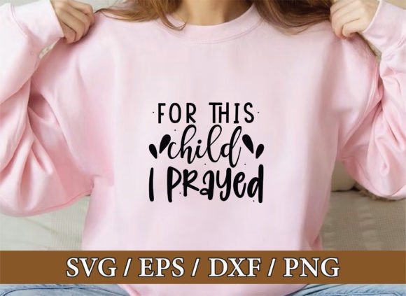For This Child I Prayed Graphics & T-Shirt Designs