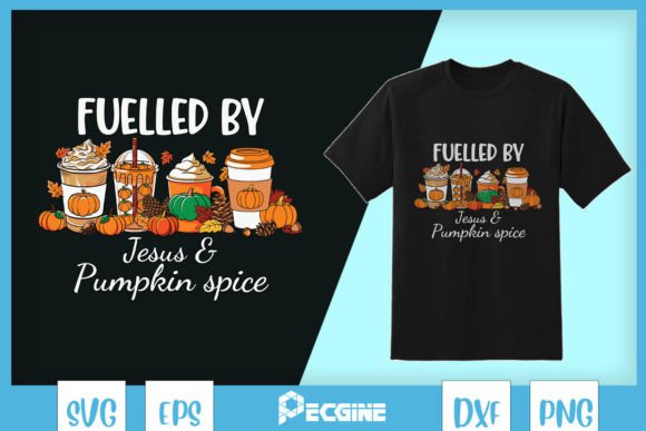 Fueled by Jesus and Pumpkin Spice Graphics