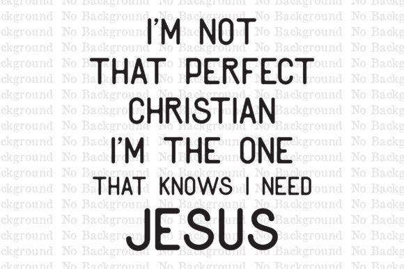 I m Not That Perfect Christian Graphics & T-Shirt Designs