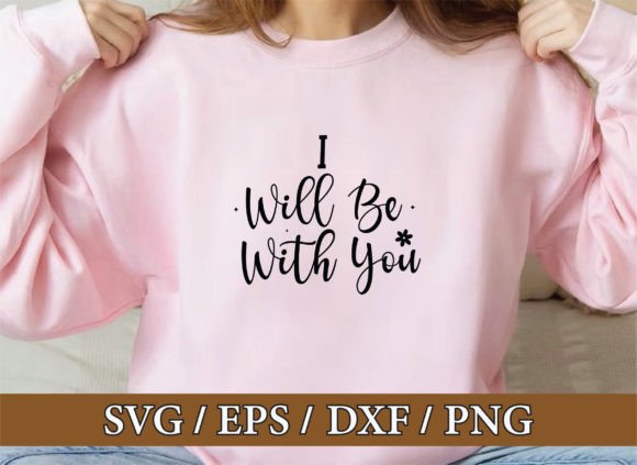 I Will Be with You Christian Svg Bundle: Graphics & T-Shirt Designs