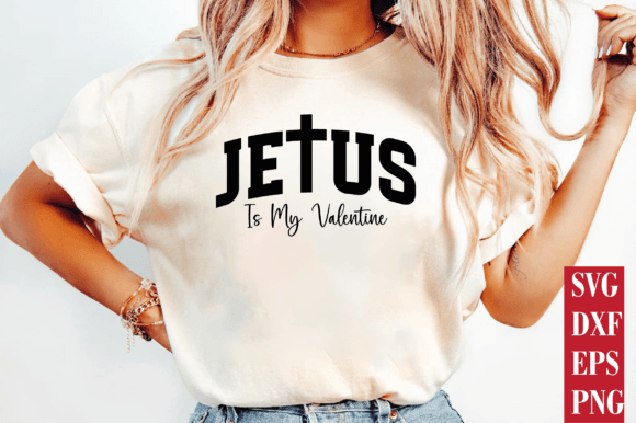 Jesus is My Valentine Christian SVG Graphics