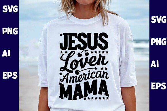 Jesus Lover American Mama Graphics & T-Shirt Designs