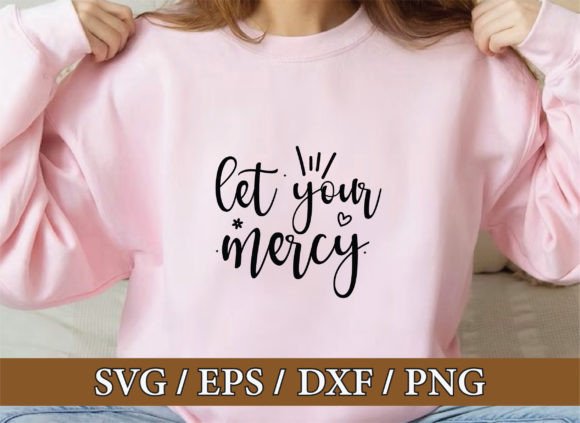 Let Your Mercy Christian Svg Bundle: Graphics & T-Shirt Designs