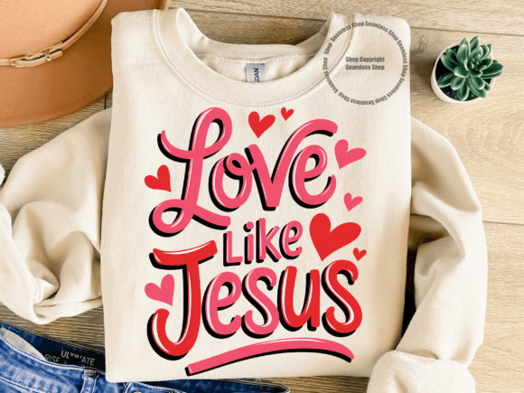 Love Like Jesus Graphics for T-Shirt Designs