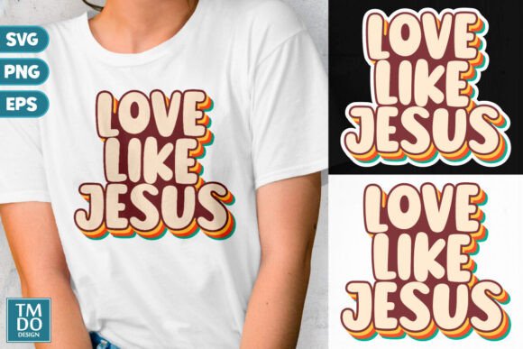 Love Like Jesus Graphics for T-Shirt Designs